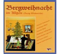 Artistes divers – Bergweihnacht im Allgäu (Bearg Wichenäch) – Import
