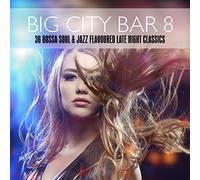 Various - Big City Bar 8-36 Bossa Soul&Jazz Flavoured Late N [Import]