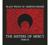 Black Waves of Adrenochrome - the Sisters of Mercy Tribute