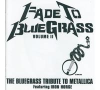 Various (Bluegrass Tribute) - Fade to Bluegrass 2: Metallica