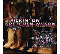 Various (Bluegrass Tribute) - Pickin on Gretchen Wilson 2: Hell Yeah
