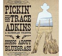 Various (Bluegrass Tribute) - Pickin on Trace Adkins