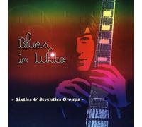 Blues In White, Sixties & Seventies Groups