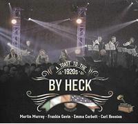 Various - By Heck: A Toast To The 1920s With Martin Murray, Frankie Gavin, Emma Corbett and Carl Hession