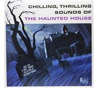 VARIOUS - Chilling, Thrilling Sounds of The Haunted House
