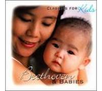 Various - Classics for Kids: Beethoven & Babies