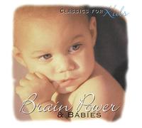 Various - Classics for Kids: Brain Power & Babies