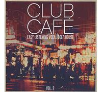 Various - Club Cafe Vol.2-Easy Listening Vocal Deep House
