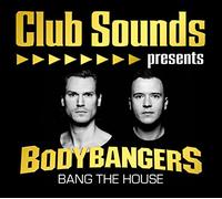 Various – Club Sounds Presents Bodybangers - Bang The House – Import