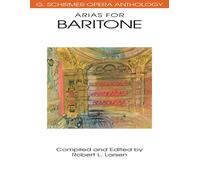 Various Composers Arias For Baritone G. Schirmer Opera Anthology Vocal Collection With Piano Accompaniment Classical Opera Sheet Music For Baritone Voice Essential Songbook For Performers