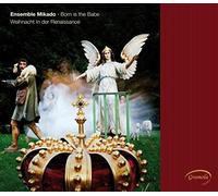 Ensemble Mikado – Born Is the Babe – NAXOS