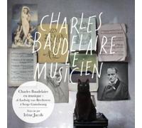 Various Composers - Charles Baudelaire the Musician (3CD) + book