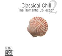 Various Composers Classical Chill: The Romantic Collection - Volume 2 (CD) Album