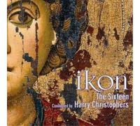 The Sixteen – Ikon : Music for the Spirit & Soul – CD audio