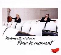 Various Composers : pour Le Moment/Works and Arrangements for Two Cell