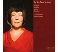 Cornelia Horak – Respighi/Brahms/Haydn/Schubert : Auf Dem Wasser Zu Singen – CD