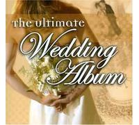 Various Composers - The Ultimate Wedding Album [Import]