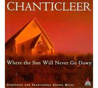 Chanticleer – Where the Sun Will Never Go Down – CD – Import