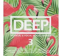 Various - Deep Vol.3-Tropical & Vocal House Sounds [Import]