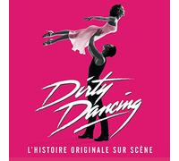 Dirty Dancing (l'Histoire Originale sur Scene)