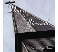 Various - Down By the Riverside : Best of Southern Gospel