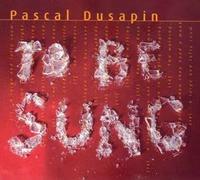 Various - Dusapin - To Be Sung