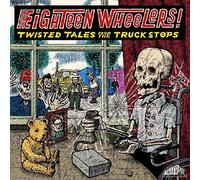 VARIOUS - Eighteen Wheelers - Twisted Tales From The Truckstops