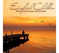 Various - Einfach Chillen-Musik Zum Träumen und Verweilen