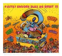 Artistes divers – Faites Encore Plus De Bruit Vol. 3 – CD
