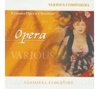 Various - Famous Opera Choruses: Classical Evolution Opera (UK Import)
