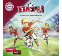 Various – FC Bayern Team Campus – Startschuss ins Fußballglück – Livre audio CD – Tome 1