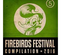 Various – Firebirds Festival Compilation 2016