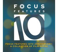 Various - Focus Features 10th Anniversary: A Collection of Film Score