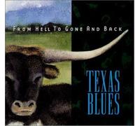 Various Artists – From Hell to Gone & Back : Texas Blues