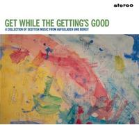 Various - Get While The Getting's Good [Import]