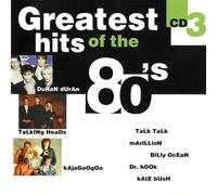 Various - Greatest Hits of The 80s - CD 3 Michael Zager Band - Let's All Chant / Sandra - Maria Magdalena / Dr. Hook - Sexy Eyes / Hot Chocolate - Girl Crazy / Kajagoogoo - Big Apple u.a.