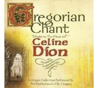 Various - Gregorian Chant: Tribute to the Music of Celine Dion