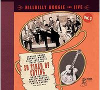 Various - Hillbilly Boogie and Jive-So Tired of Crying [Import]