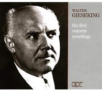 Walter Gieseking-His First Concerto Recordings