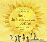 Hol dir ein Gelb aus der Sonne: Meine schönsten Lieder