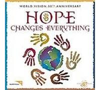 Various - Hope Changes Everything - World Vision 50th Anniversary