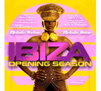 Ibiza Opening Season/Melodic Vibes