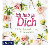 Various - Ich Hab Ja Dich: Liebe,Freundschaft,Miteinander