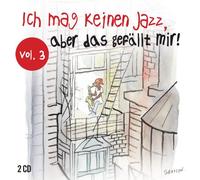 Various - Ich Mag Keinen Jazz Aber das Gefällt Mir,Vol.3 [Import]