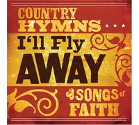 VARIOUS - I'll Fly Away: Country Hymns