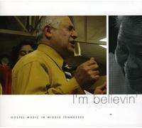 Various - I'm Believin': Gospel Music in Middle Tennessee/Various