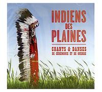 Indiens des plaines chants & danses de cérémonie & de guerre