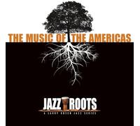 Artistes divers – Jazz Roots: La musique des Amériques – Master Works