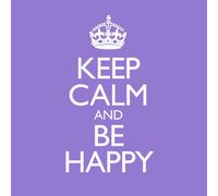 Keep Calm & Be Happy