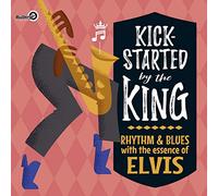 Various - Kick-Started By the King-Rhythm & Blues With the